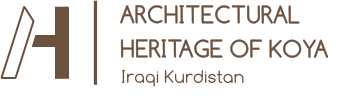 ARCHITECTURAL  HERITAGE OF KOYA Iraqi Kurdistan