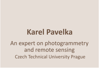 Karel Pavelka   An expert on photogrammetry and remote sensing  Czech Technical University Prague