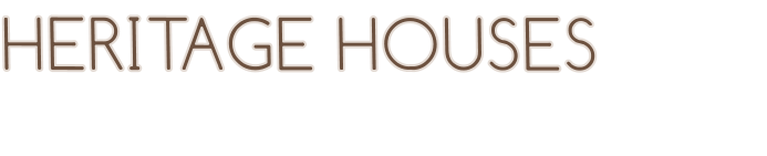 HERITAGE HOUSES